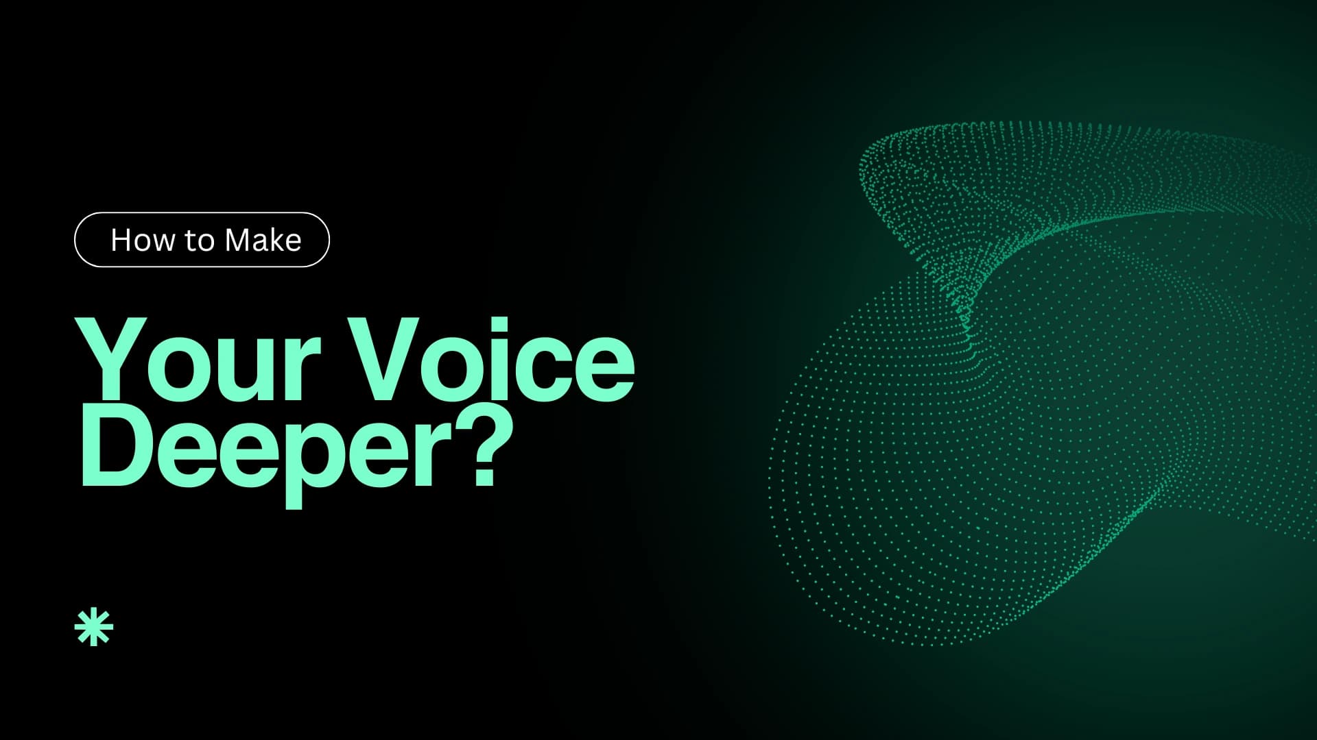 How to Make Your Voice Deeper: Simple Natural Tips