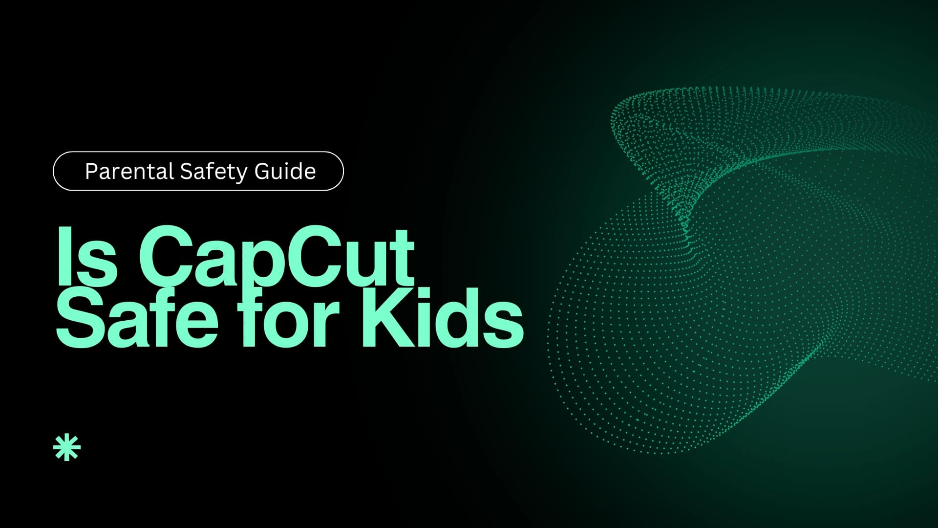 Is CapCut Safe for Kids: Parental Safety Guide 2025